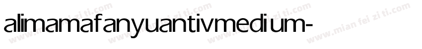 alimamafanyuan tiv medium字体转换